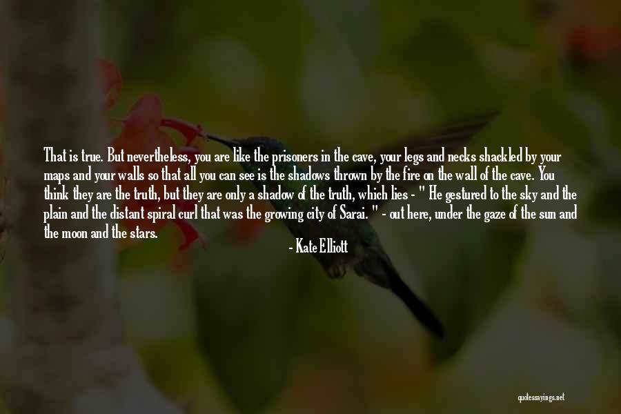 Sun And Shadows Quotes By Kate Elliott Sun And Shadows Quotes By Kate Elliott
