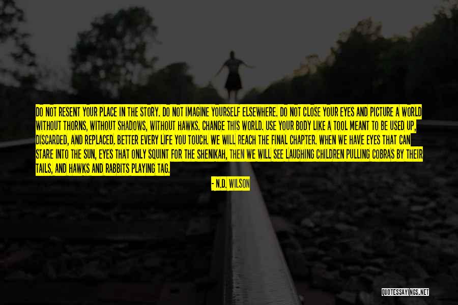 Sun And Shadows Quotes By N.D. Wilson Sun And Shadows Quotes By N.D. Wilson