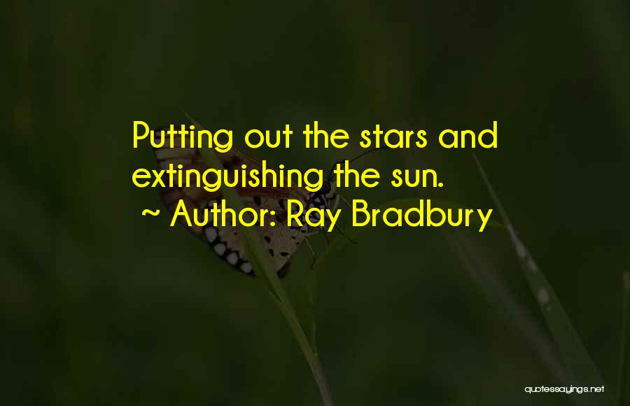 Sun And Stars Quotes By Ray Bradbury