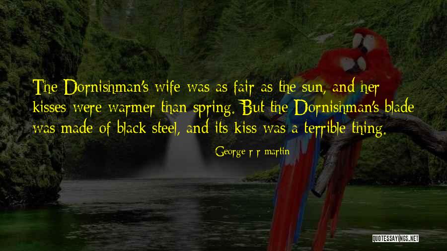 Sun And Steel Quotes By George R R Martin Sun And Steel Quotes By George R R Martin