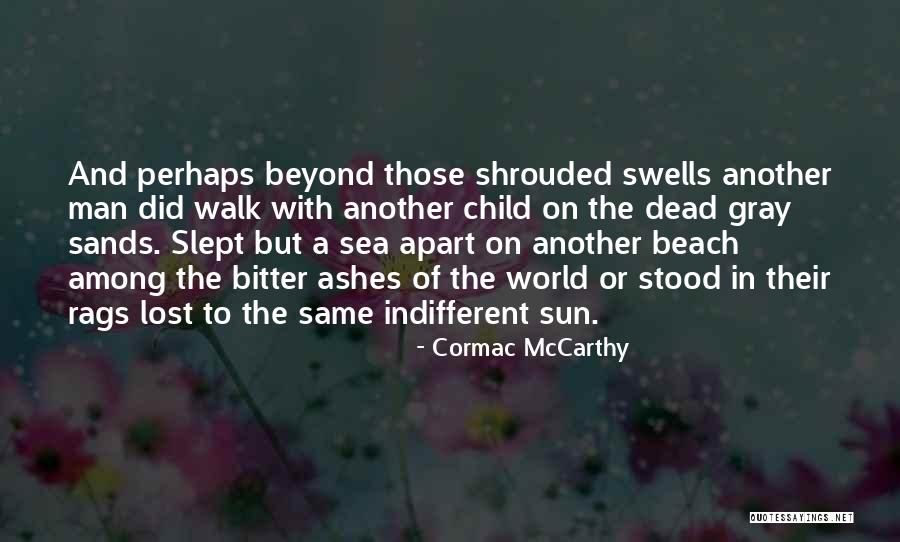 Sun And The Beach Quotes By Cormac McCarthy Sun And The Beach Quotes By Cormac McCarthy