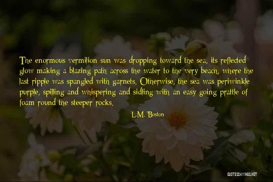 Sun And The Beach Quotes By L.M. Boston Sun And The Beach Quotes By L.M. Boston