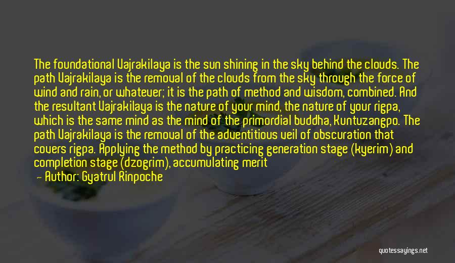 Sun Behind Clouds Quotes By Gyatrul Rinpoche