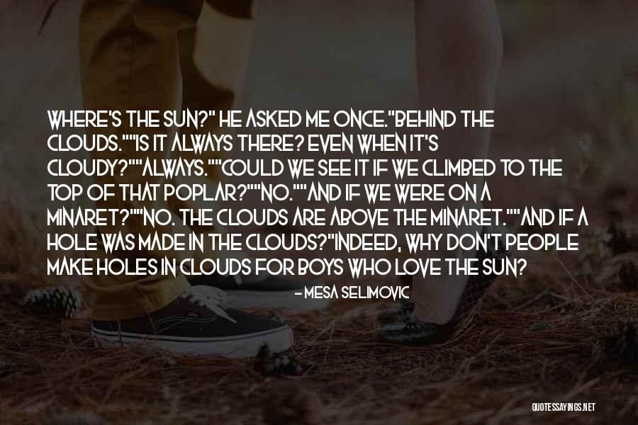 Sun Behind Clouds Quotes By Mesa Selimovic Sun Behind Clouds Quotes By Mesa Selimovic