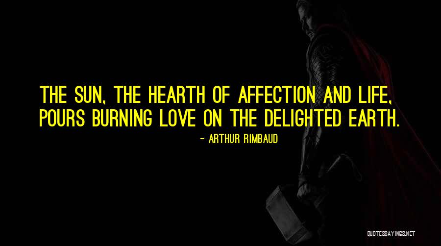 Sun Burning Quotes By Arthur Rimbaud