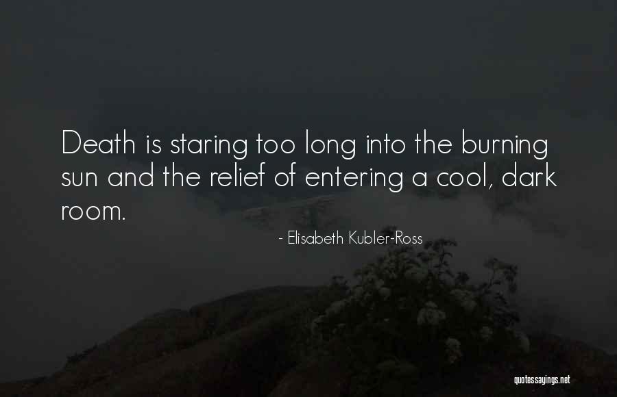 Sun Burning Quotes By Elisabeth Kubler-Ross