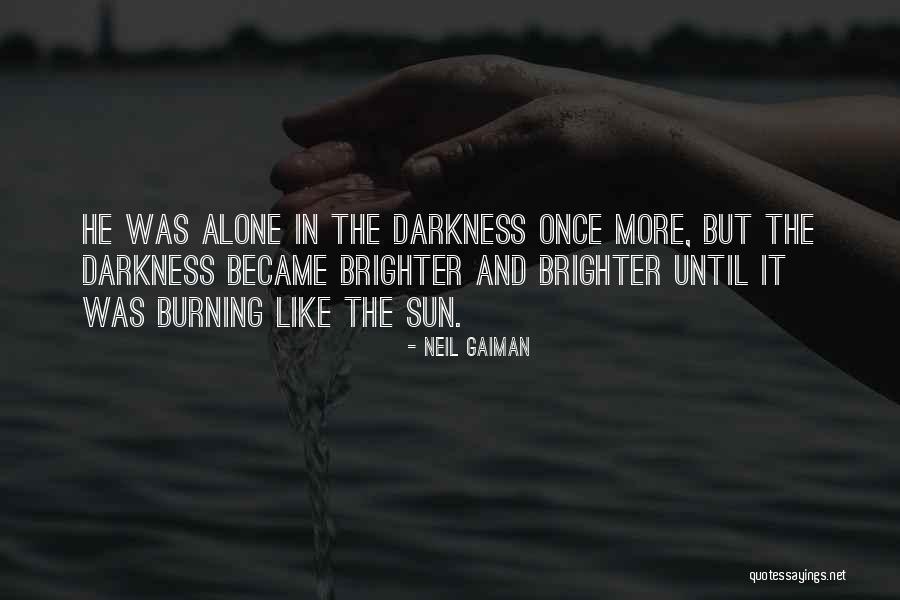 Sun Burning Quotes By Neil Gaiman