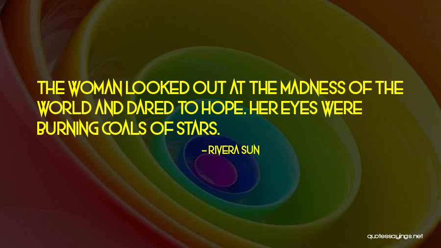 Sun Burning Quotes By Rivera Sun