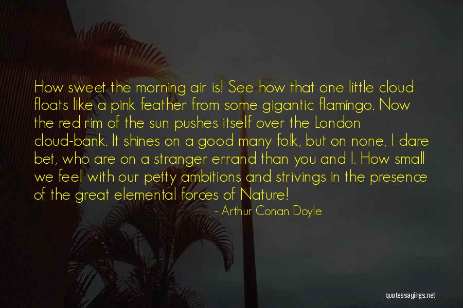 Sun Cloud Quotes By Arthur Conan Doyle Sun Cloud Quotes By Arthur Conan Doyle