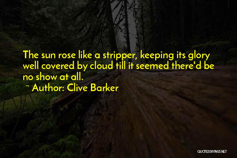 Sun Cloud Quotes By Clive Barker