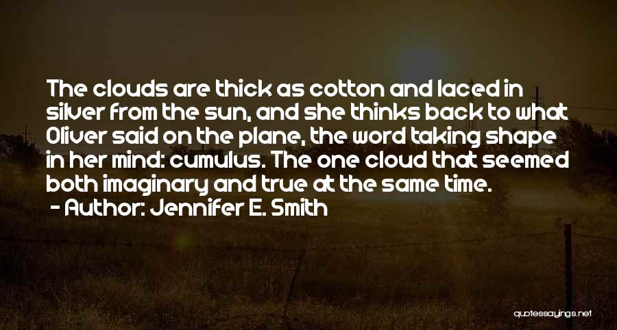 Sun Cloud Quotes By Jennifer E. Smith
