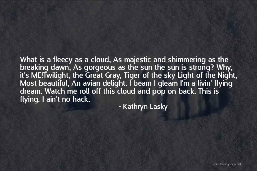 Sun Cloud Quotes By Kathryn Lasky Sun Cloud Quotes By Kathryn Lasky