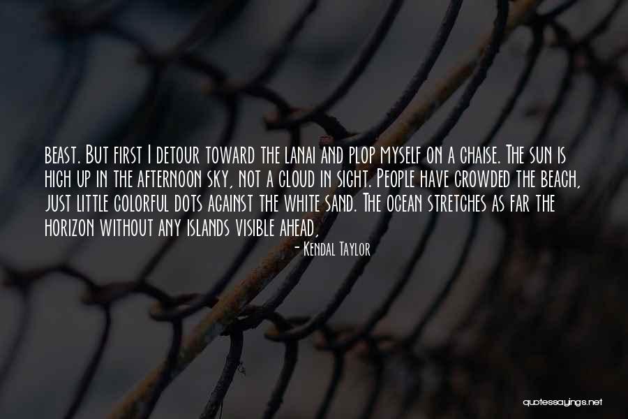 Sun Cloud Quotes By Kendal Taylor Sun Cloud Quotes By Kendal Taylor
