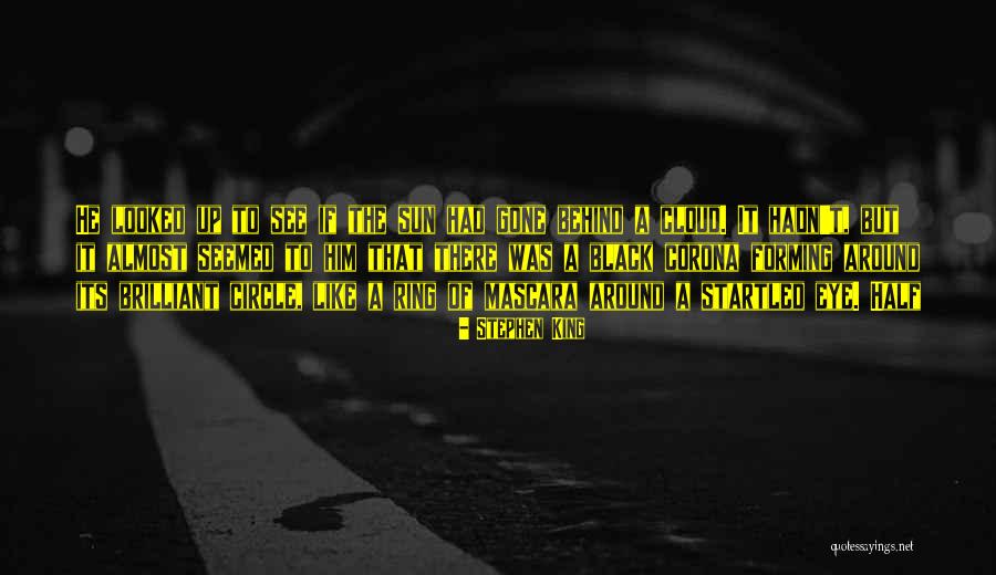 Sun Cloud Quotes By Stephen King Sun Cloud Quotes By Stephen King