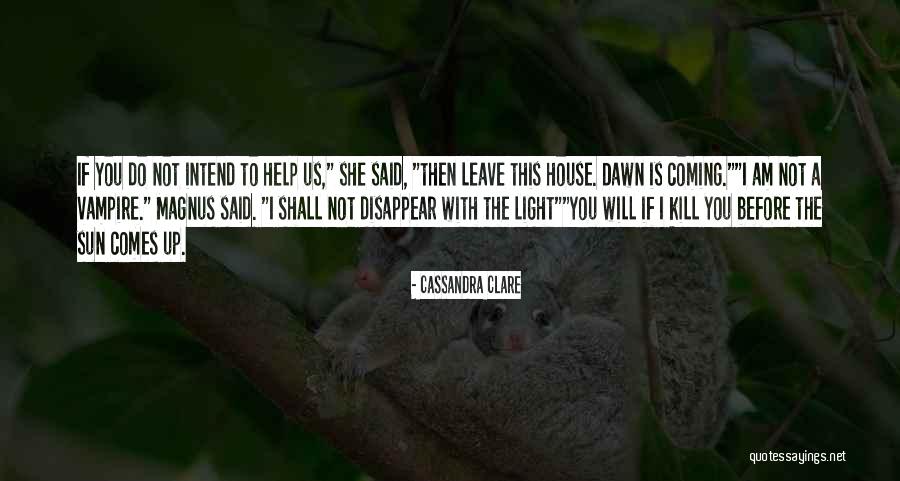 Sun Comes Up Quotes By Cassandra Clare