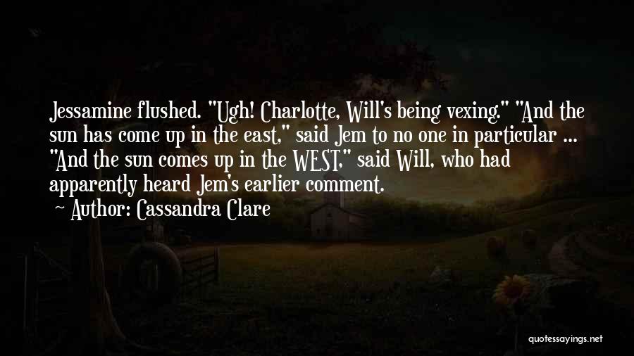 Sun Comes Up Quotes By Cassandra Clare