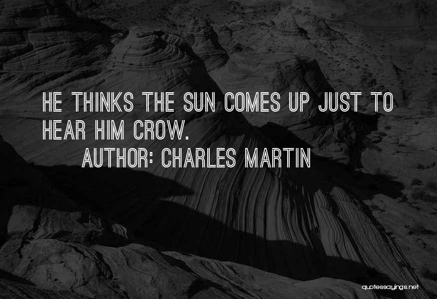 Sun Comes Up Quotes By Charles Martin