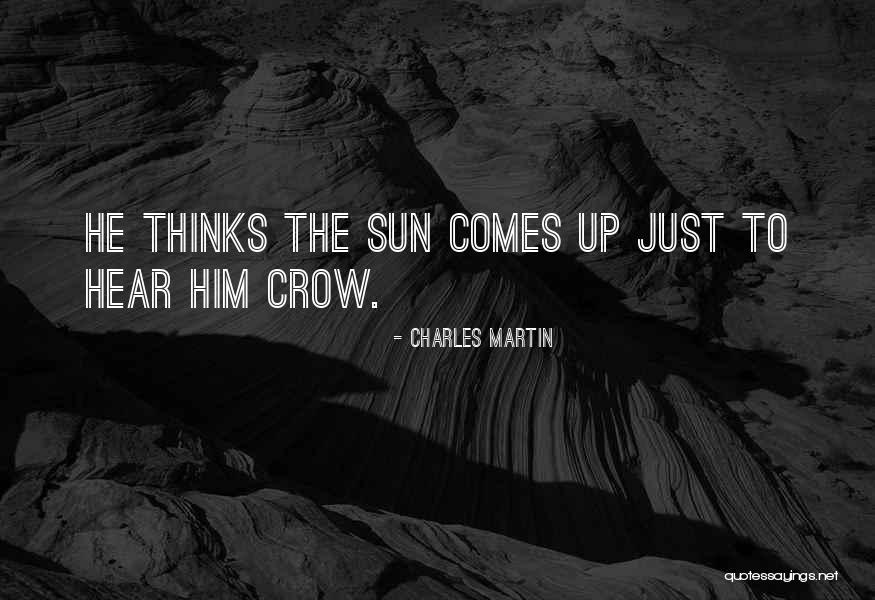 Sun Comes Up Quotes By Charles Martin