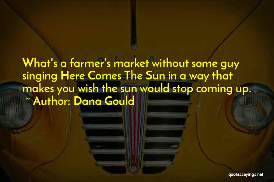 Sun Comes Up Quotes By Dana Gould