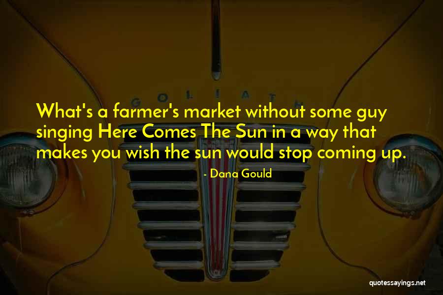 Sun Comes Up Quotes By Dana Gould