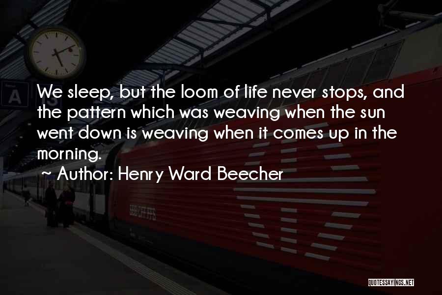 Sun Comes Up Quotes By Henry Ward Beecher