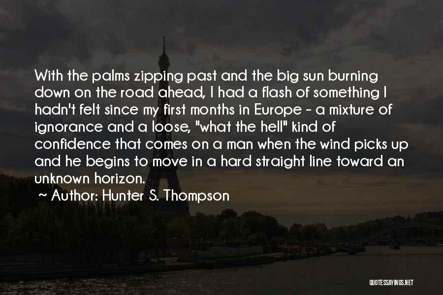 Sun Comes Up Quotes By Hunter S. Thompson