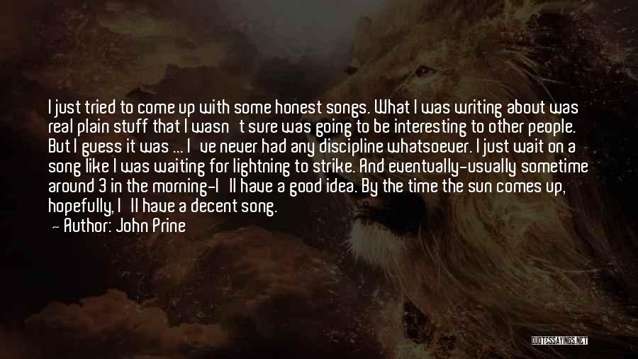Sun Comes Up Quotes By John Prine