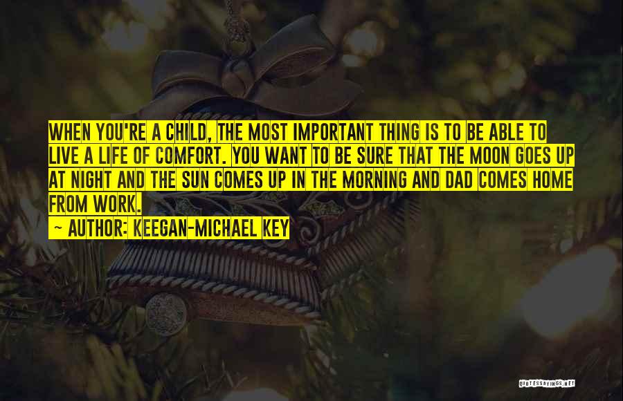 Sun Comes Up Quotes By Keegan-Michael Key