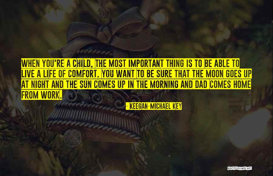 Sun Comes Up Quotes By Keegan-Michael Key