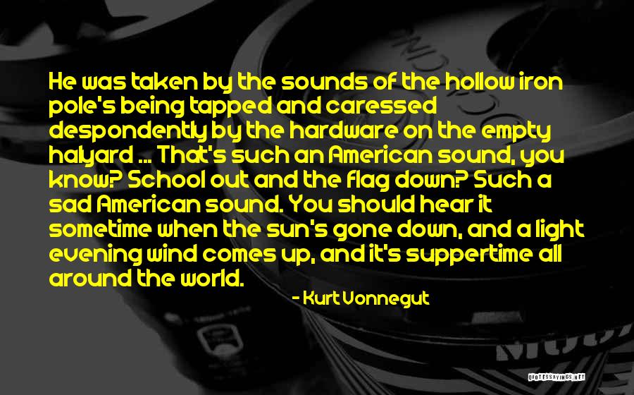 Sun Comes Up Quotes By Kurt Vonnegut