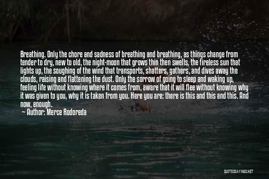 Sun Comes Up Quotes By Merce Rodoreda
