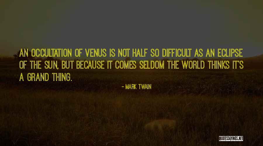 Sun Eclipse Quotes By Mark Twain Sun Eclipse Quotes By Mark Twain