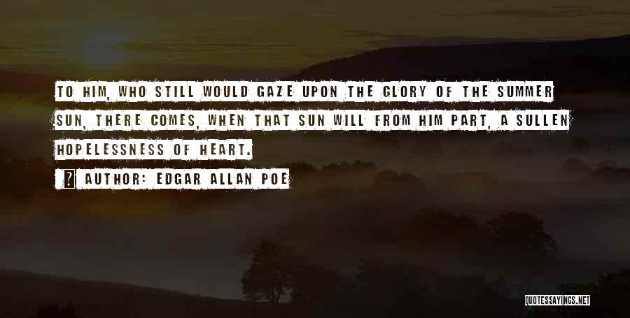 Sun Gaze Quotes By Edgar Allan Poe