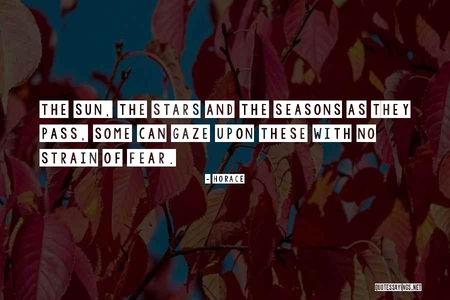Sun Gaze Quotes By Horace Sun Gaze Quotes By Horace