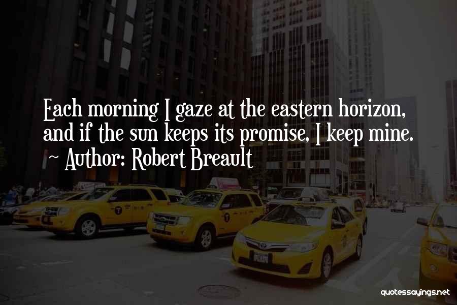 Sun Gaze Quotes By Robert Breault