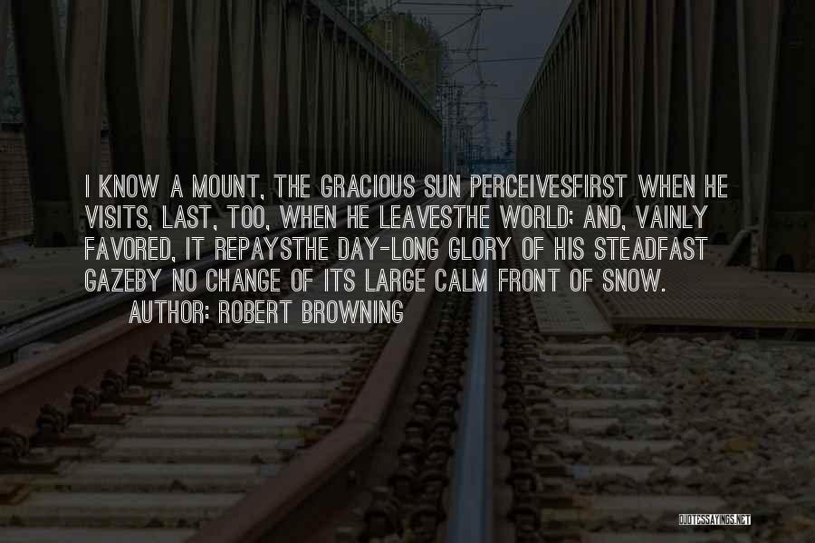 Sun Gaze Quotes By Robert Browning