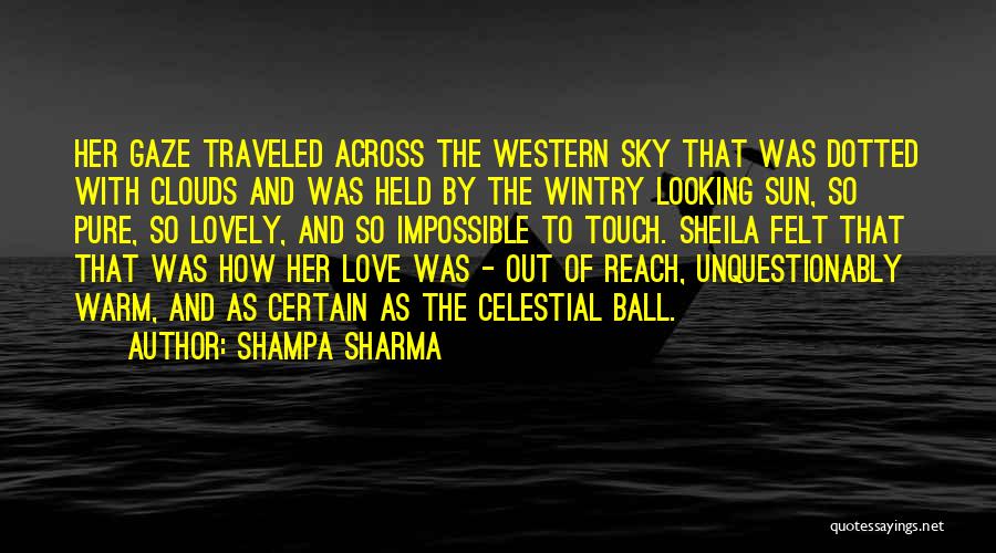 Sun Gaze Quotes By Shampa Sharma