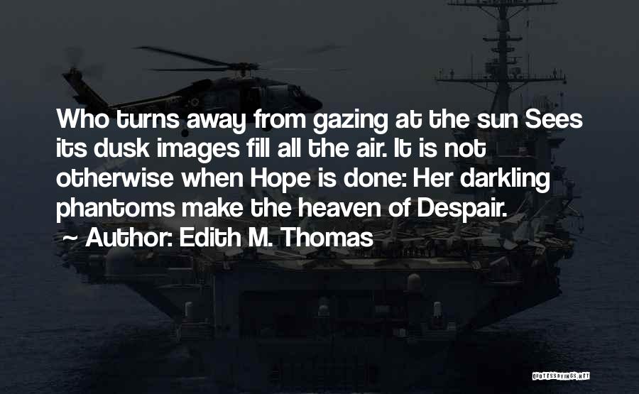 Sun Gazing Images And Quotes By Edith M. Thomas