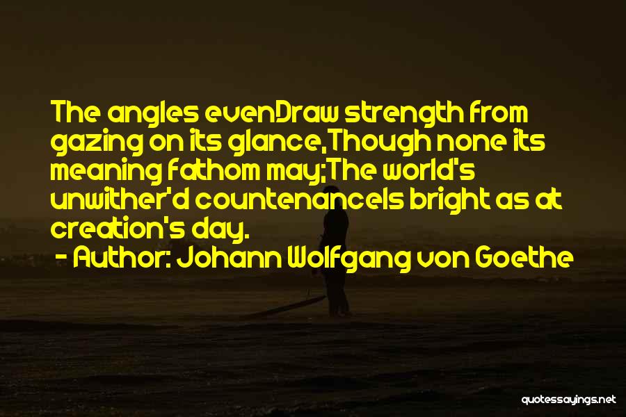 Sun Gazing Quotes By Johann Wolfgang Von Goethe