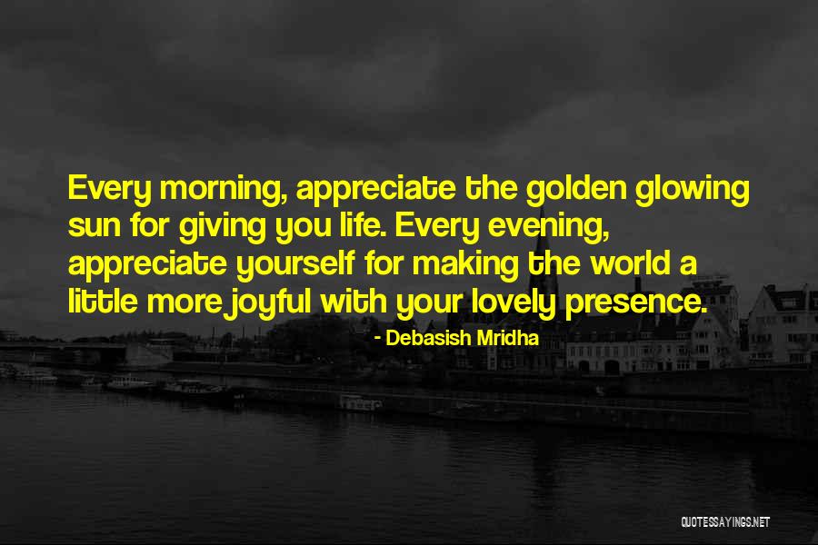 Sun Giving Life Quotes By Debasish Mridha Sun Giving Life Quotes By Debasish Mridha