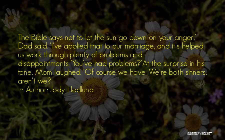 Sun Go Down Quotes By Jody Hedlund