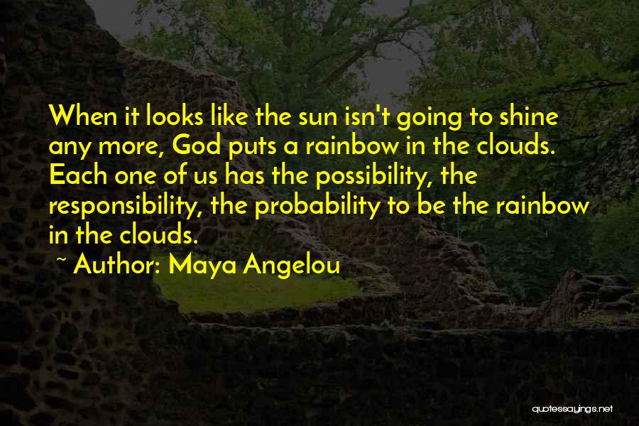 Sun In Clouds Quotes By Maya Angelou