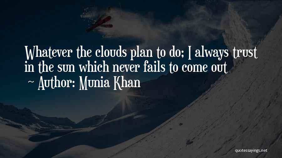 Sun In Clouds Quotes By Munia Khan