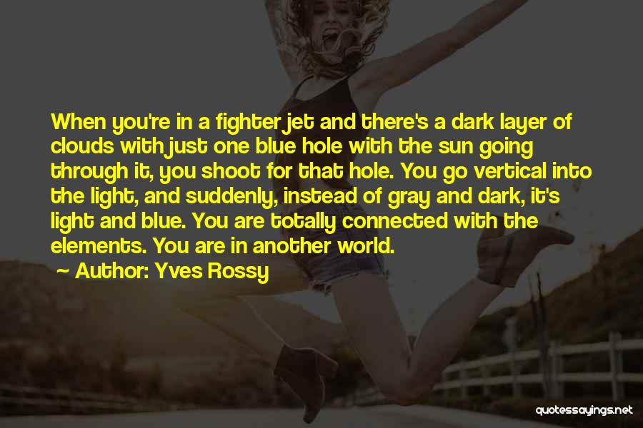 Sun In Clouds Quotes By Yves Rossy