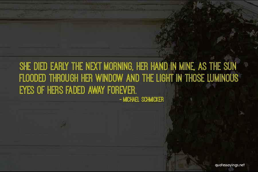 Sun In Her Eyes Quotes By Michael Schmicker Sun In Her Eyes Quotes By Michael Schmicker