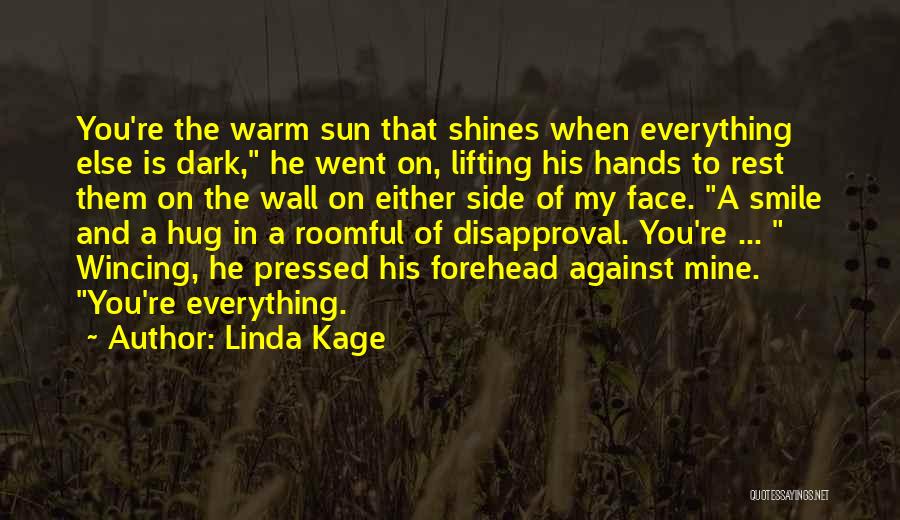 Sun In My Face Quotes By Linda Kage