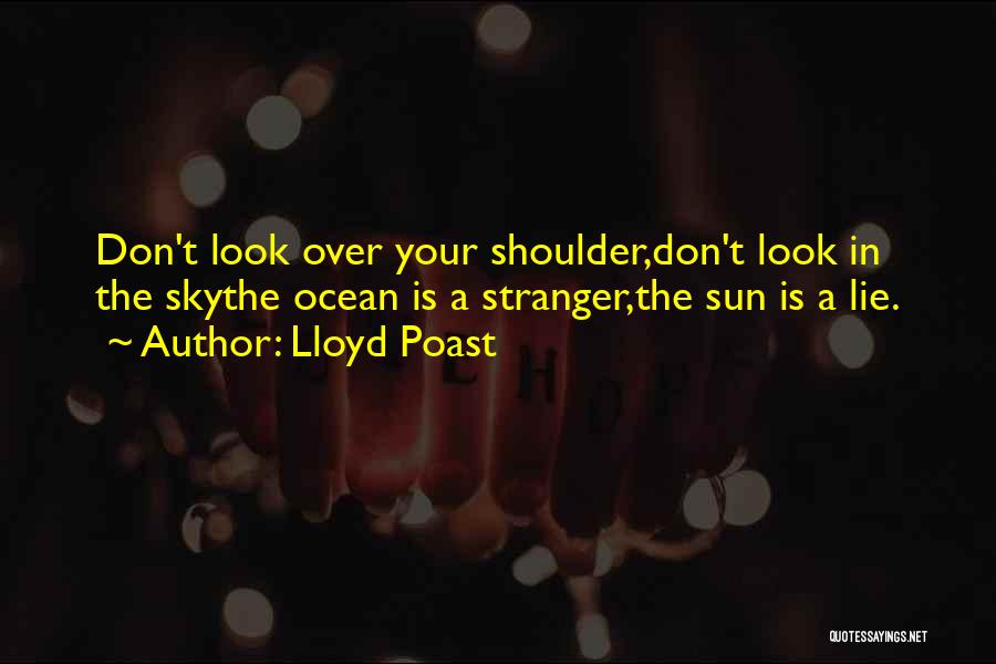 Sun In The Sky Quotes By Lloyd Poast