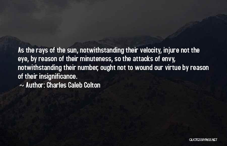 Sun In Your Eye Quotes By Charles Caleb Colton