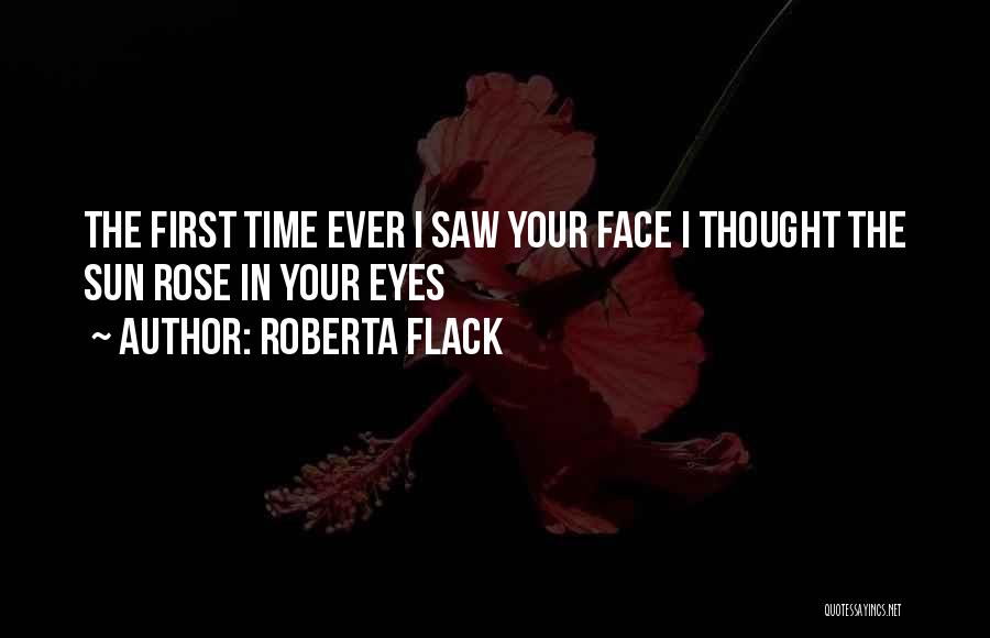 Sun In Your Eye Quotes By Roberta Flack