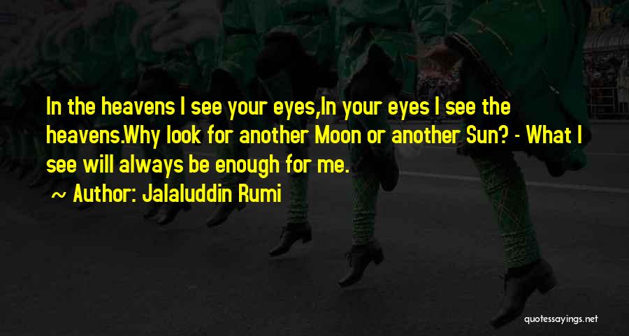 Sun In Your Eyes Quotes By Jalaluddin Rumi